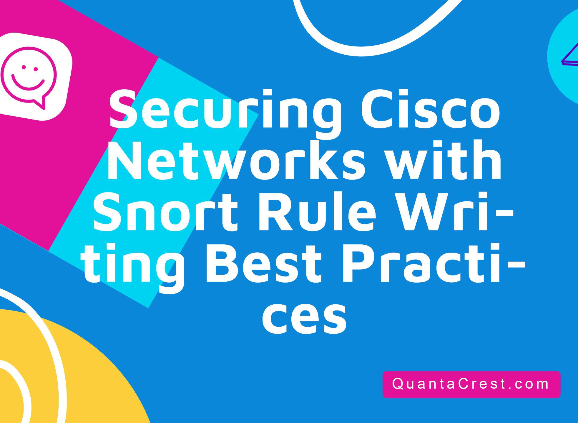 Securing Cisco Networks with Snort Rule Writing Best Practices